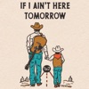 If I Ain't Here Tomorrow - Single