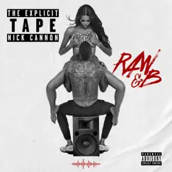 The Explicit Tape: Raw & B by Nick Cannon album reviews, ratings, credits