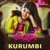 Kurumbi (From "Kaamuki") - Single