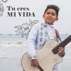 Tú Eres Mi Vida - Single