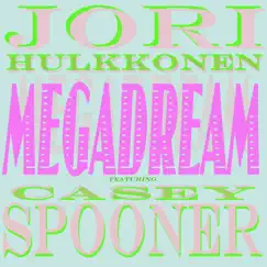 MEGADREAM (feat. Casey Spooner) - Single by Jori Hulkkonen album reviews, ratings, credits