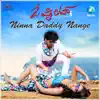 Ninna Daddy Nange (From "O My Love") - Single album lyrics, reviews, download