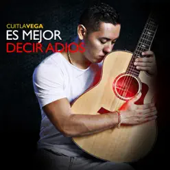 Es Mejor Decir Adiós - Single - Cuitla Vega