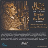 Nick Wade - Broke and Busted