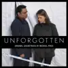 Unforgotten (Original Soundtrack) album lyrics, reviews, download
