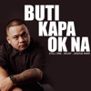Buti Kapa Ok Na (feat. Joshua Mari & Arjay) - Single