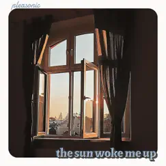 The Sun Woke Me Up Song Lyrics