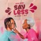 Say Less (feat. Fik Fameica & Sat-B) artwork