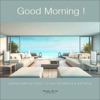 Good Morning, Vol. 1 (Positive Wake Up Music - For Your Live Ballance & Well Being)
