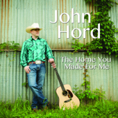 The Home You Made For Me - EP - John Hord