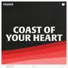 Coast of Your Heart - Single album lyrics, reviews, download