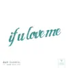 If U Love Me (feat. Leah Marlene) - Single album lyrics, reviews, download