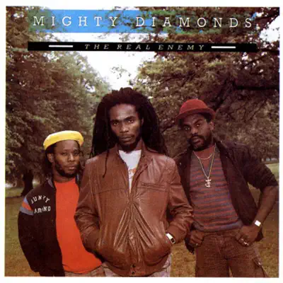 The Real Enemy - The Mighty Diamonds The Real Enemy - The Mighty Diamonds