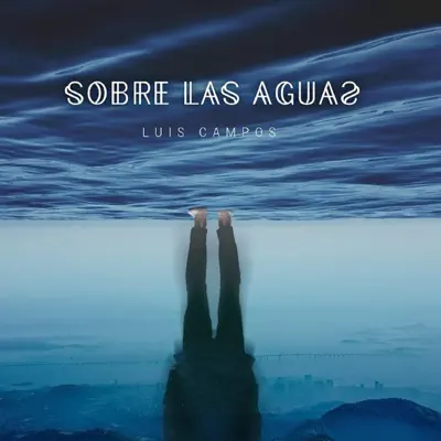 Sobre las Aguas - EP - Luis Campos