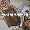 Make Me Wanna Die - Single