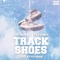 Track Shoes (feat. Killa Fonte) - The Trifln' lyrics