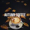 Stream & download Autumn Coffee Jazz - Relaxing Smooth & Cozy Cafe Music