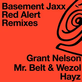 Red Alert (Remixes) by Basement Jaxx, Grant Nelson & Mr Belt & Wezol album reviews, ratings, credits