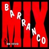 Barranco (Mix En Vivo)