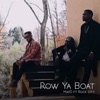 Row Ya Boat (feat. Rock City) - Single