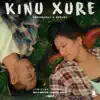 Stream & download Kinu Xure - Single