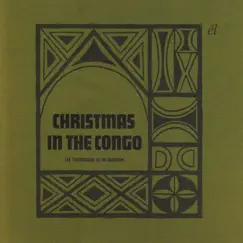 Christmas In the Congo by Les Troubadours Du Roi Baudouin album reviews, ratings, credits