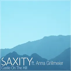 Castle On the Hill (feat. Anna Grillmeier) - Single by Saxity album reviews, ratings, credits