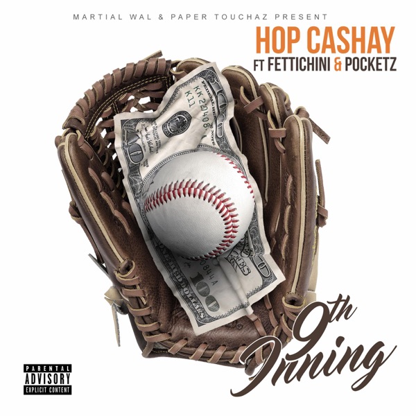 9th Inning (feat. Fettichini & Pocketz) - Single - Hop Cashay