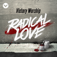 Victory Worship - Radical Love artwork
