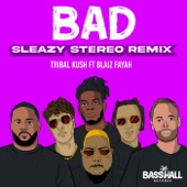 Bad (Sleazy Stereo Remix) [feat. Blaiz Fayah] artwork