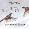 Free to Fly (Instrumental Version) - Single album lyrics, reviews, download