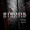 If I Was Evil - Single album lyrics, reviews, download