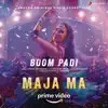 Boom Padi (From "Maja Ma") - Single album lyrics, reviews, download