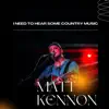 I Need To Hear Some Country Music - Single album lyrics, reviews, download