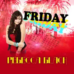 Friday - Single by Rebecca Black album reviews, ratings, credits