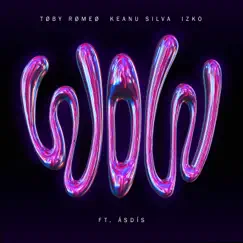WOW (feat. Asdis) - Single by Toby Romeo, Keanu Silva & IZKO album reviews, ratings, credits