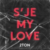 S’je My Love - Single