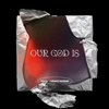 Our God Is - EP - Grace Covenant Worship