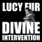 Divine Intervention - Lucy Fur lyrics