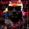 Naked Dance album lyrics, reviews, download
