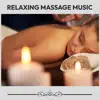 Relaxing Massage Music album lyrics, reviews, download