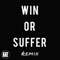 Win Or Suffer (feat. Gibby Stites & SwizZz) - Magnificent T lyrics