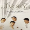 Ivory - Secebis Sayang