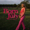 Born in July (The Album) [Deluxe with Commentary]