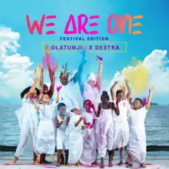We Are One (Festival Edition) - Single by Olatunji & Destra album reviews, ratings, credits