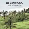 111 Zen Music – Self Motivation, Effective Meditation Techniques for Succeed, Build Inner Strength, Relaxation Sounds Therapy, Self Confidence Session album lyrics, reviews, download