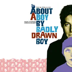 About a Boy (Music from the Motion Picture Soundtrack) by Badly Drawn Boy album reviews, ratings, credits