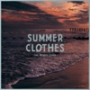 Summer Clothes - Single