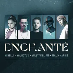 Enchanté (feat. Malik Harris & Minelli) - Single by YouNotUs & Willy William album reviews, ratings, credits