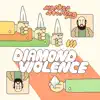 Diamond Violence album lyrics, reviews, download